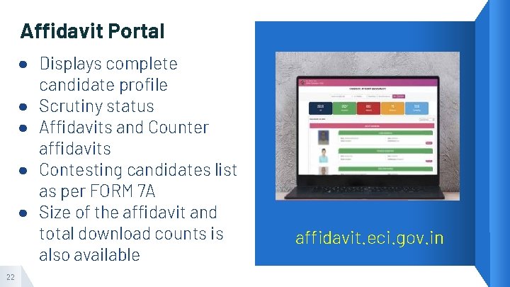 Affidavit Portal ● Displays complete candidate profile ● Scrutiny status ● Affidavits and Counter