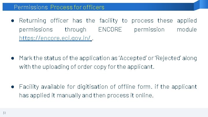 Permissions Process for officers ● Returning officer has the facility to process these applied