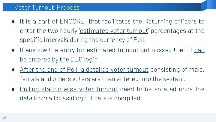 Voter Turnout Process ● It is a part of ENCORE that facilitates the Returning