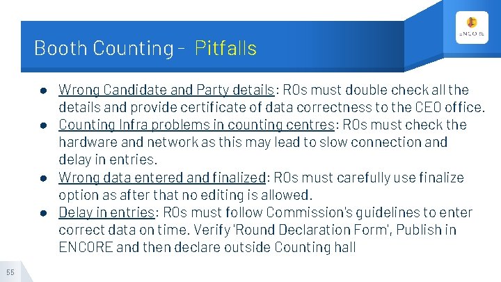 Booth Counting - Pitfalls ● Wrong Candidate and Party details: ROs must double check
