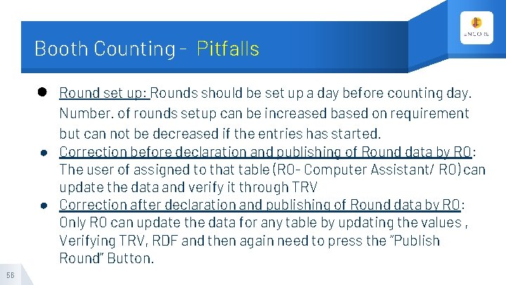 Booth Counting - Pitfalls ● Round set up: Rounds should be set up a