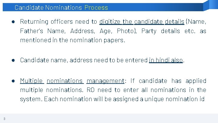 Candidate Nominations Process ● Returning officers need to digitize the candidate details (Name, Father's