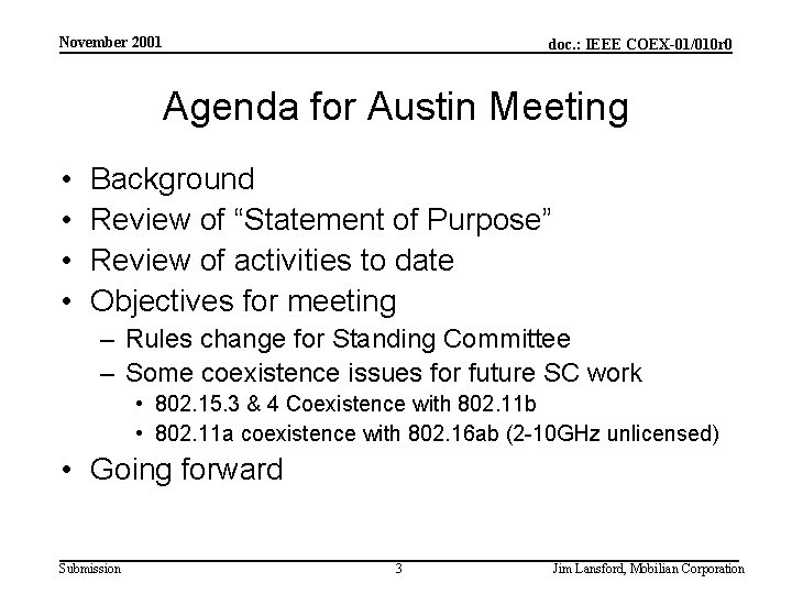 November 2001 doc. : IEEE COEX-01/010 r 0 Agenda for Austin Meeting • •