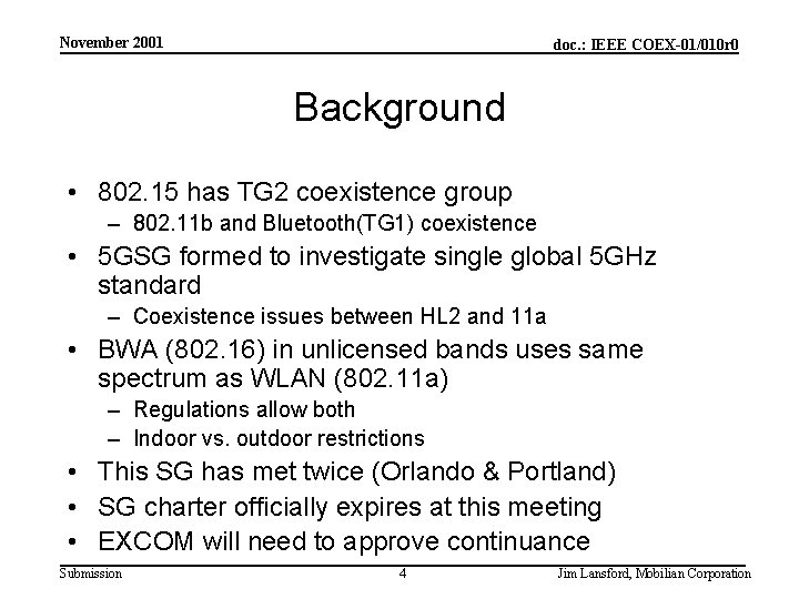 November 2001 doc. : IEEE COEX-01/010 r 0 Background • 802. 15 has TG