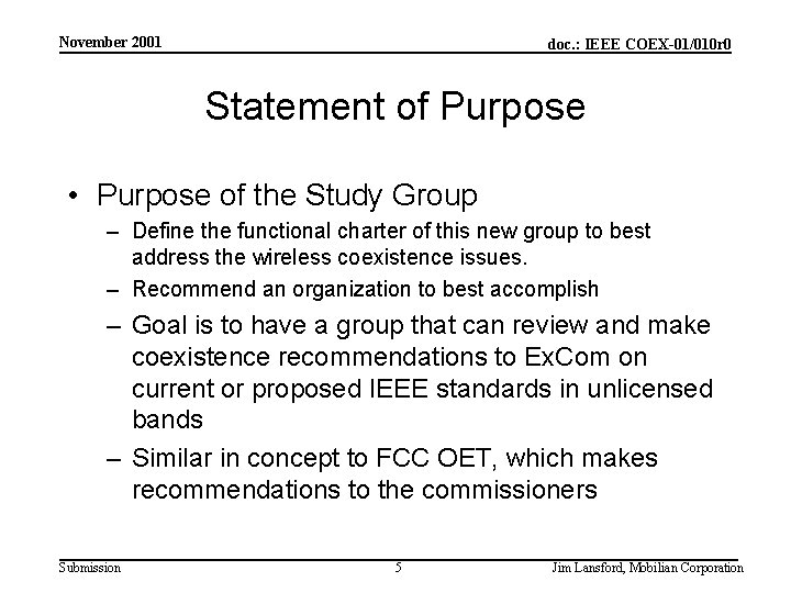 November 2001 doc. : IEEE COEX-01/010 r 0 Statement of Purpose • Purpose of