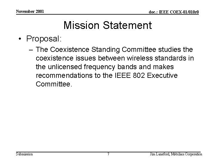 November 2001 doc. : IEEE COEX-01/010 r 0 Mission Statement • Proposal: – The