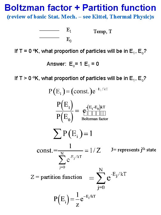 Boltzman factor + Partition function (review of basic Stat. Mech. – see Kittel, Thermal