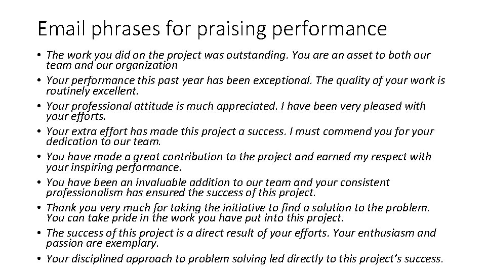 Email phrases for praising performance • The work you did on the project was