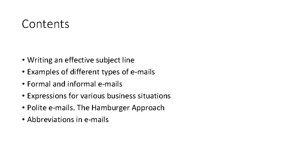 Contents • Writing an effective subject line • Examples of different types of e-mails