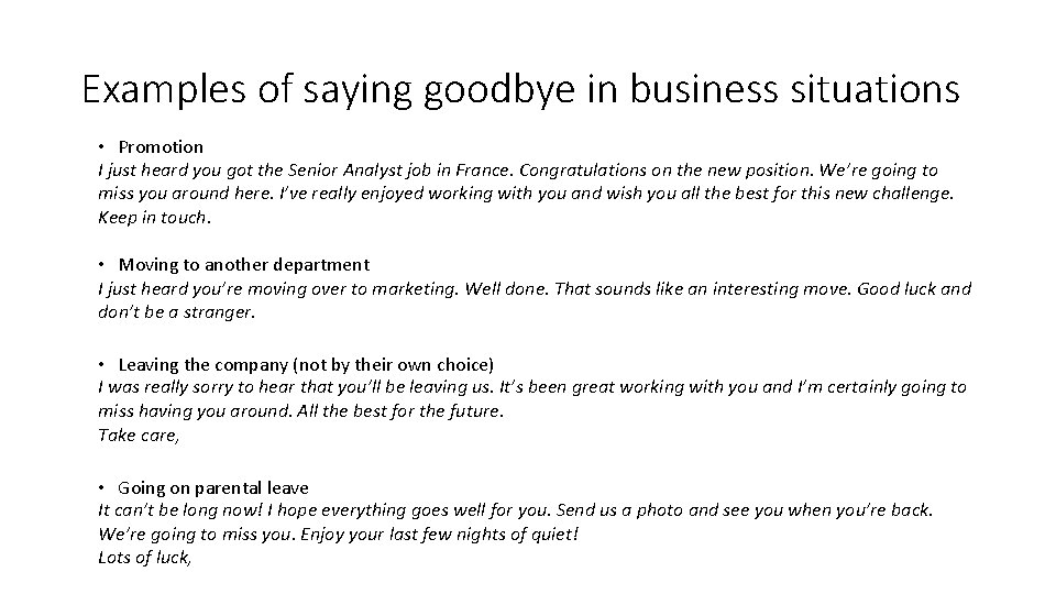 Examples of saying goodbye in business situations • Promotion I just heard you got