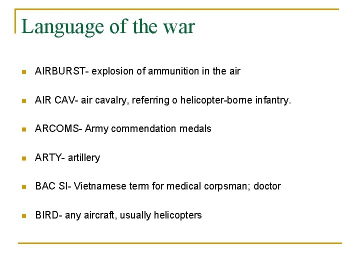 Language of the war n AIRBURST- explosion of ammunition in the air n AIR