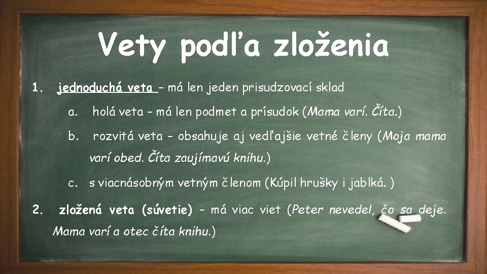 Vety podľa zloženia 1. jednoduchá veta – má len jeden prisudzovací sklad a. holá