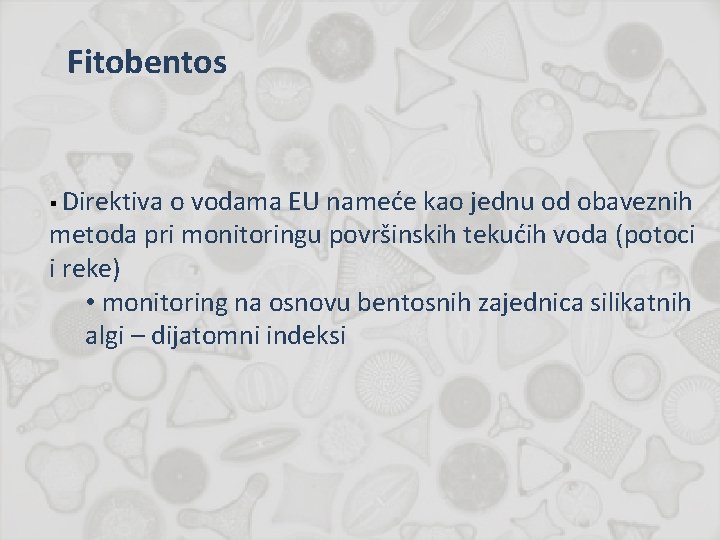 Fitobentos § Direktiva o vodama EU nameće kao jednu od obaveznih metoda pri monitoringu