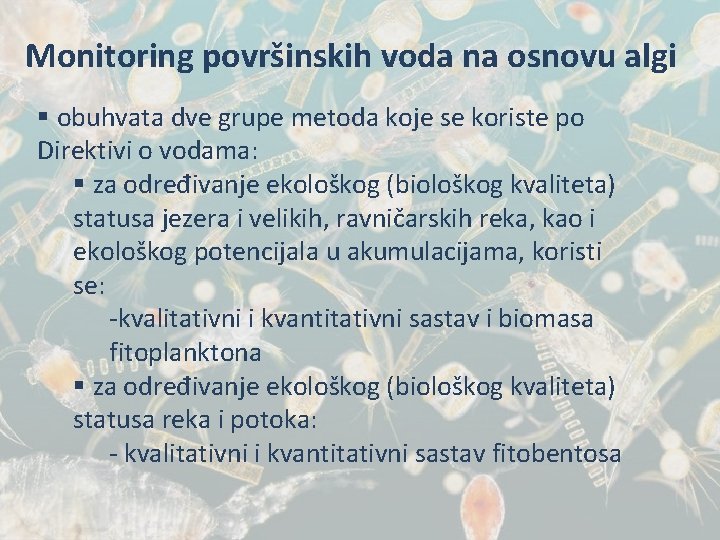 Monitoring površinskih voda na osnovu algi § obuhvata dve grupe metoda koje se koriste