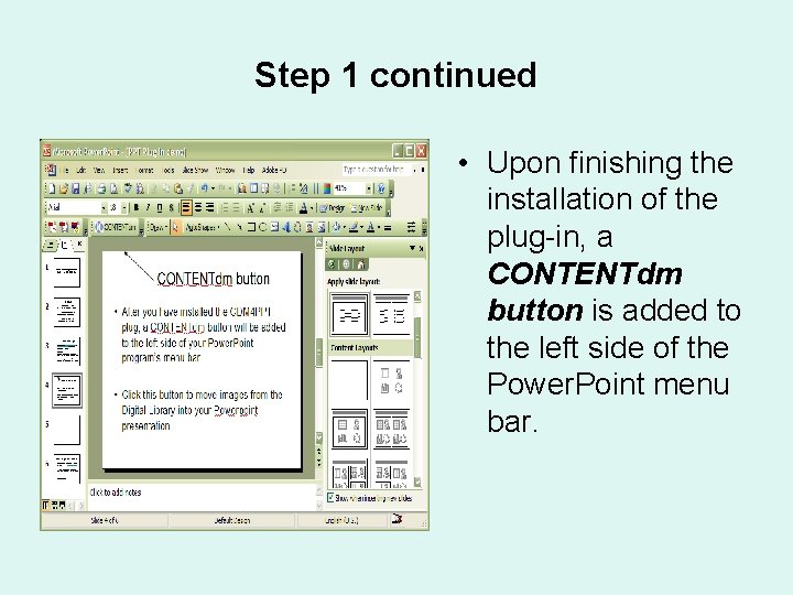 Step 1 continued • Upon finishing the installation of the plug-in, a CONTENTdm button