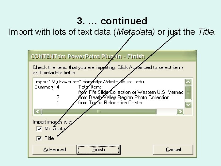 3. … continued Import with lots of text data (Metadata) or just the Title.