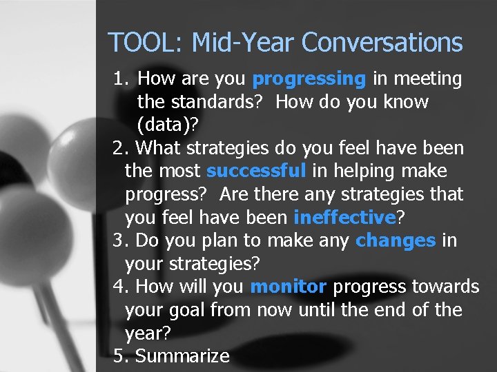 TOOL: Mid-Year Conversations 1. How are you progressing in meeting the standards? How do