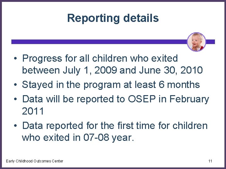 Reporting details • Progress for all children who exited between July 1, 2009 and