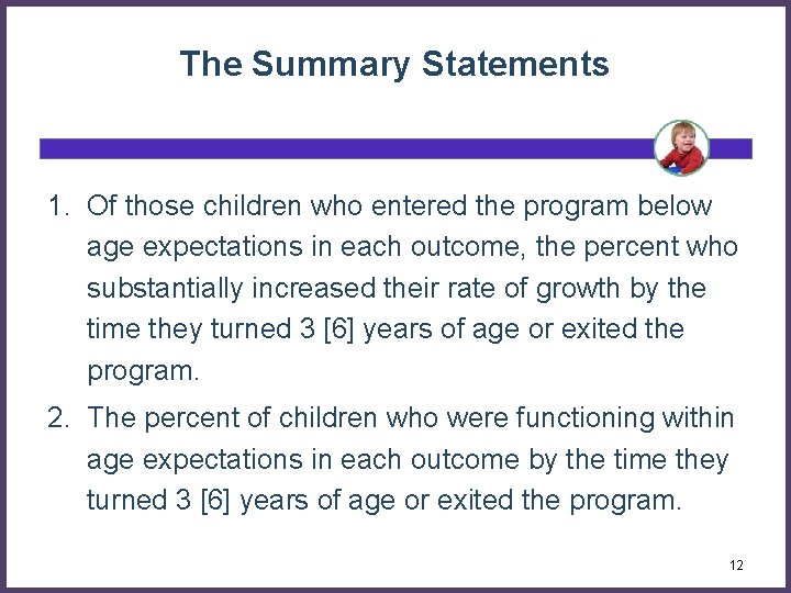 The Summary Statements 1. Of those children who entered the program below age expectations