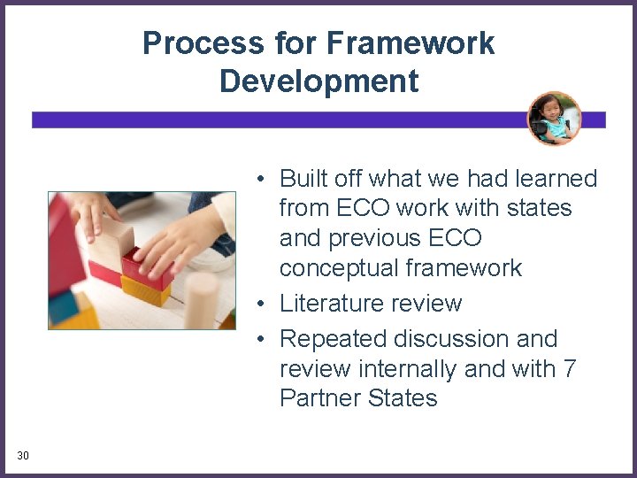 Process for Framework Development • Built off what we had learned from ECO work