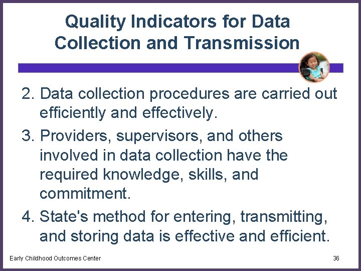 Quality Indicators for Data Collection and Transmission 2. Data collection procedures are carried out