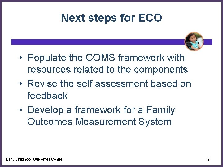 Next steps for ECO • Populate the COMS framework with resources related to the