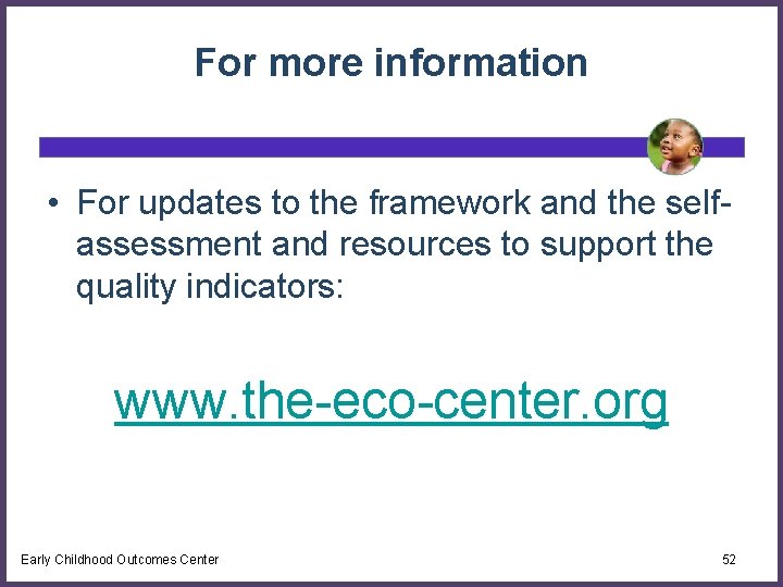 For more information • For updates to the framework and the selfassessment and resources