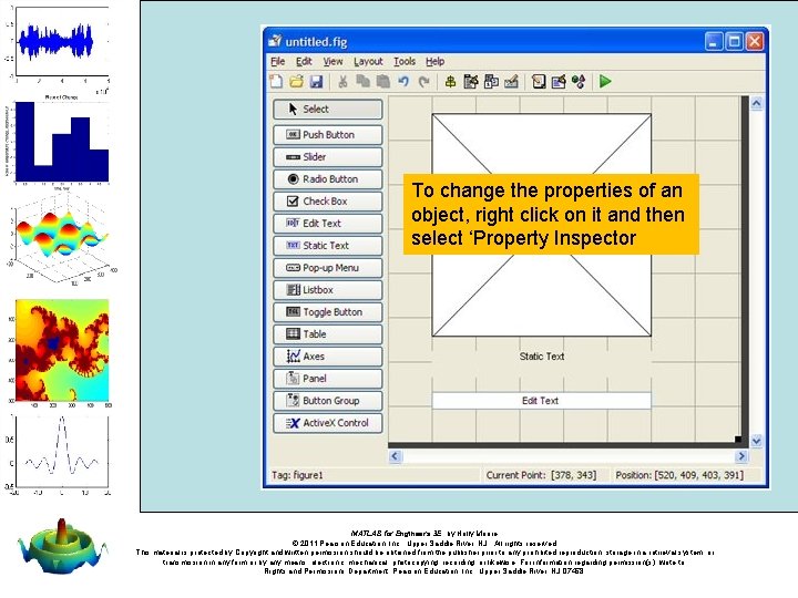 To change the properties of an object, right click on it and then select To change the properties of an object, right click on it and then select