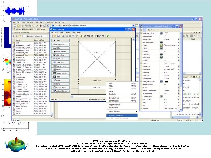 MATLAB for Engineers 3 E, by Holly Moore. © 2011 Pearson Education, Inc. , MATLAB for Engineers 3 E, by Holly Moore. © 2011 Pearson Education, Inc. ,
