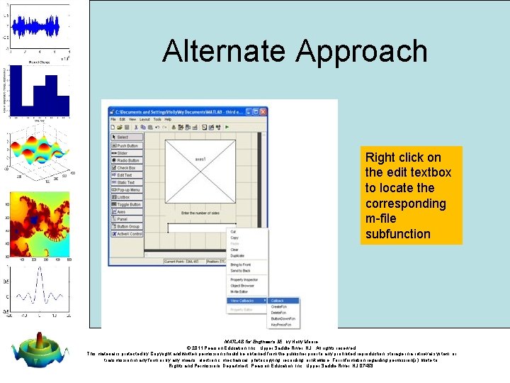Alternate Approach Right click on the edit textbox to locate the corresponding m-file subfunction Alternate Approach Right click on the edit textbox to locate the corresponding m-file subfunction