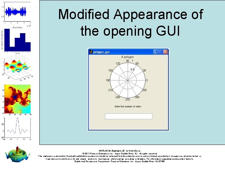 Modified Appearance of the opening GUI MATLAB for Engineers 3 E, by Holly Moore. Modified Appearance of the opening GUI MATLAB for Engineers 3 E, by Holly Moore.