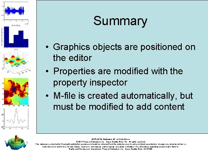 Summary • Graphics objects are positioned on the editor • Properties are modified with Summary • Graphics objects are positioned on the editor • Properties are modified with