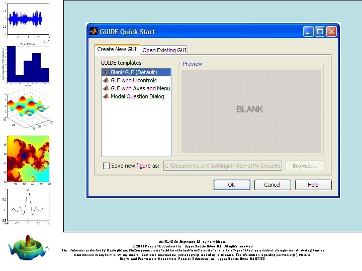 MATLAB for Engineers 3 E, by Holly Moore. © 2011 Pearson Education, Inc. , MATLAB for Engineers 3 E, by Holly Moore. © 2011 Pearson Education, Inc. ,
