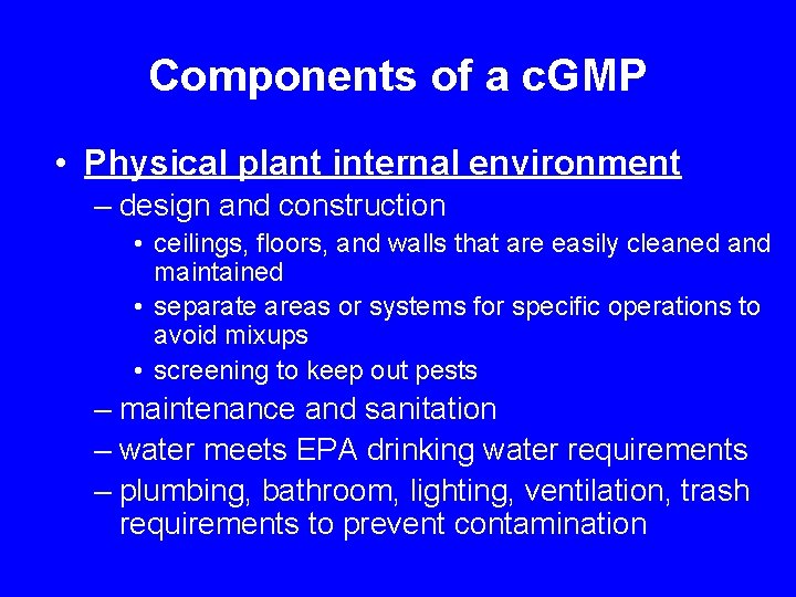 Components of a c. GMP • Physical plant internal environment – design and construction