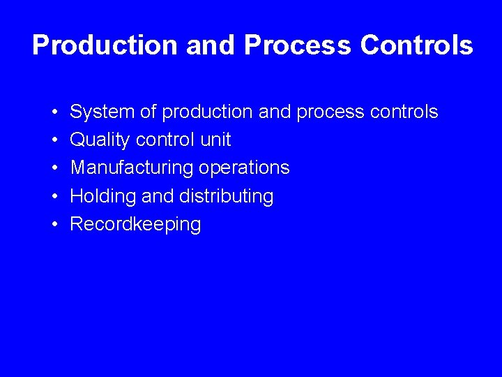 Production and Process Controls • • • System of production and process controls Quality