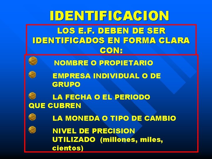 IDENTIFICACION LOS E. F. DEBEN DE SER IDENTIFICADOS EN FORMA CLARA CON: NOMBRE O