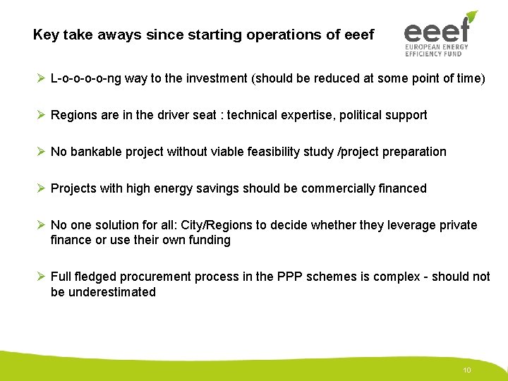 Key take aways since starting operations of eeef Ø L-o-o-ng way to the investment