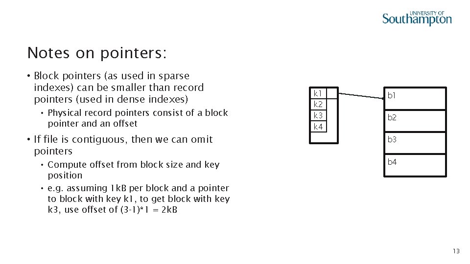 Notes on pointers: • Block pointers (as used in sparse indexes) can be smaller