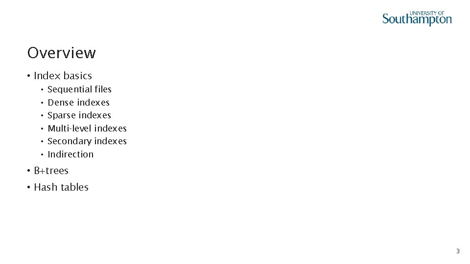 Overview • Index basics • • • Sequential files Dense indexes Sparse indexes Multi-level