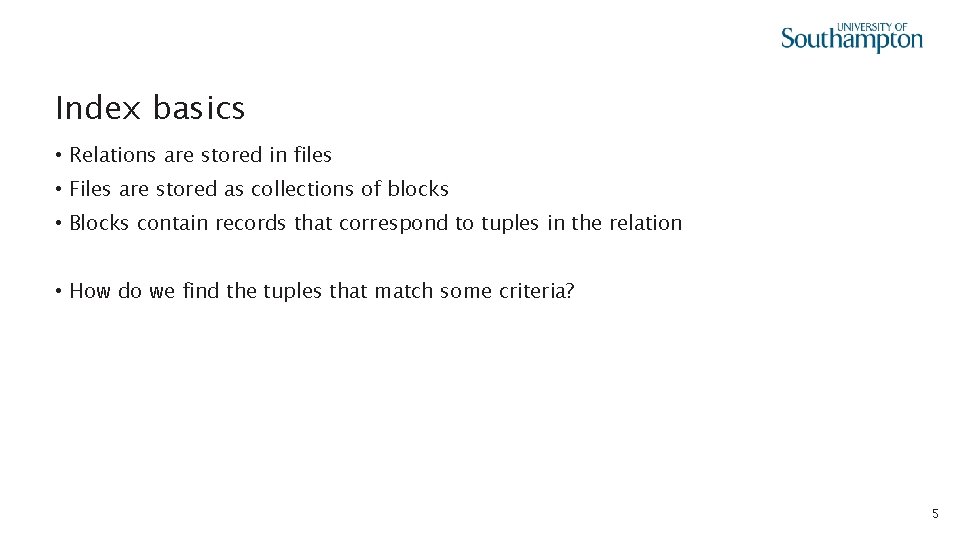 Index basics • Relations are stored in files • Files are stored as collections