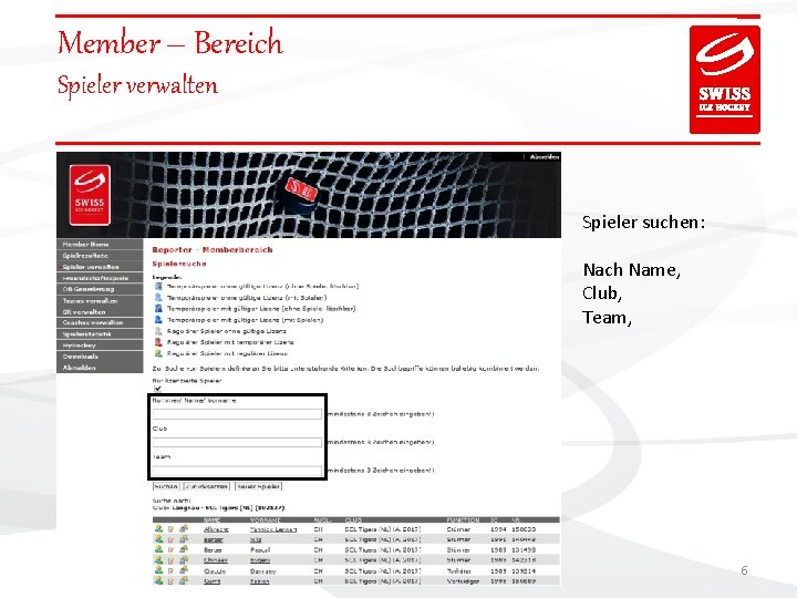 Member – Bereich Spieler verwalten Spieler suchen: Nach Name, Club, Team, 6 