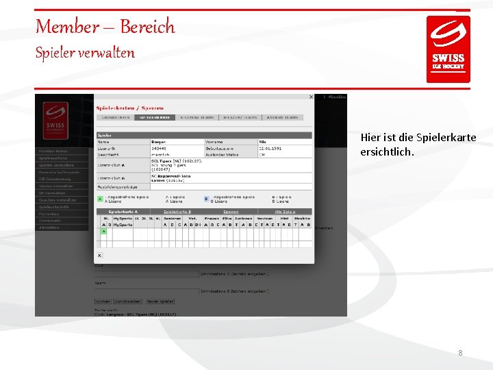 Member – Bereich Spieler verwalten Hier ist die Spielerkarte ersichtlich. 8 