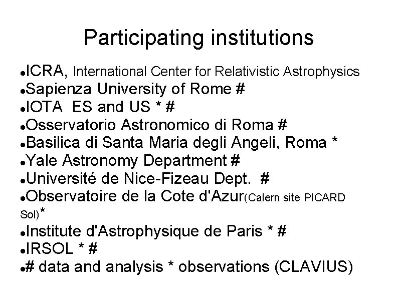 Participating institutions ICRA, International Center for Relativistic Astrophysics Sapienza University of Rome # IOTA