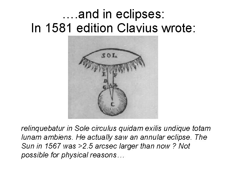 …. and in eclipses: In 1581 edition Clavius wrote: relinquebatur in Sole circulus quidam