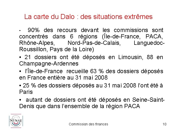 La carte du Dalo : des situations extrêmes 90% des recours devant les commissions