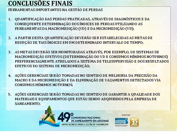 CONCLUSÕES FINAIS FERRAMENTAS IMPORTANTES NA GESTÃO DE PERDAS 1. QUANTIFICAÇÃO DAS PERDAS PRATICADAS, ATRAVÉS