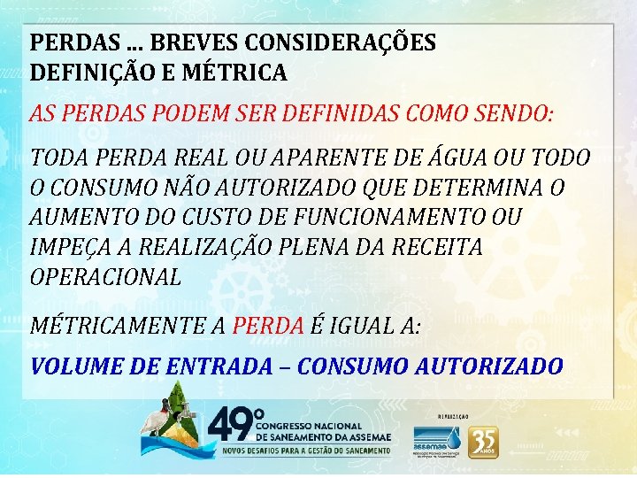 PERDAS. . . BREVES CONSIDERAÇÕES DEFINIÇÃO E MÉTRICA AS PERDAS PODEM SER DEFINIDAS COMO