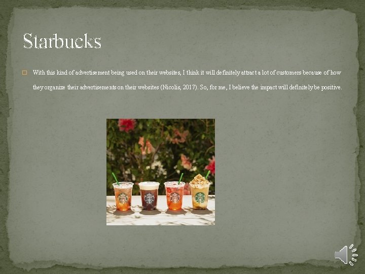 Starbucks � With this kind of advertisement being used on their websites, I think