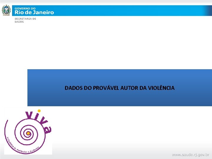 DADOS DO PROVÁVEL AUTOR DA VIOLÊNCIA 