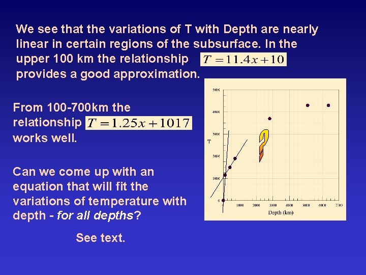 We see that the variations of T with Depth are nearly linear in certain